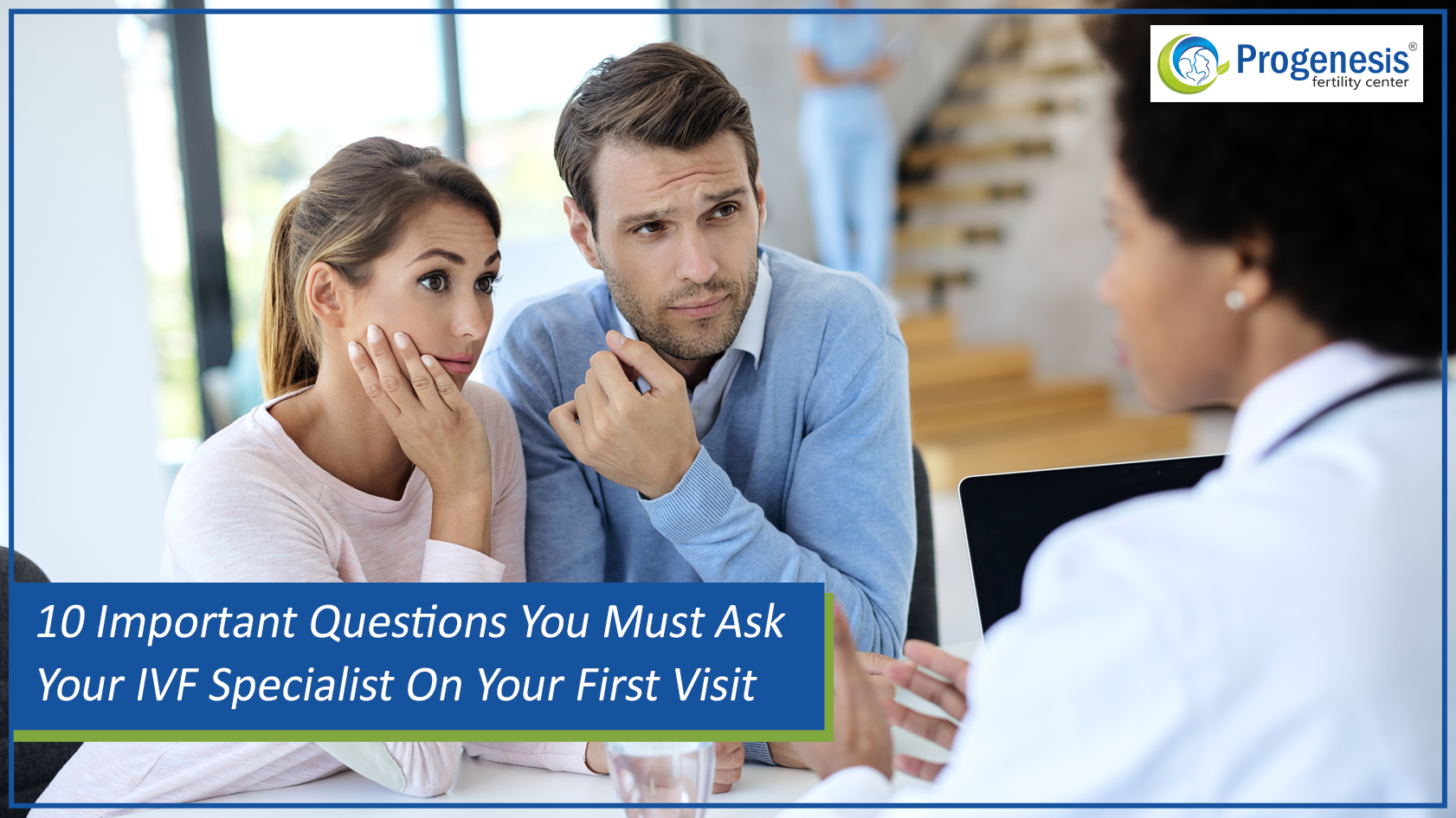 Questions You Must Ask Your IVF Specialist