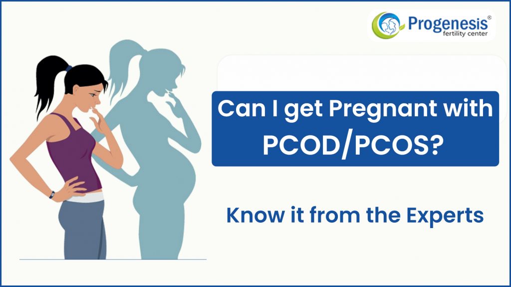 Can I Get Pregnant With PCOD, PCOS?